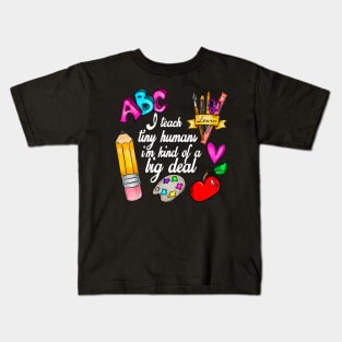 I Teach Tiny Humans Teacher Appreciation Back To School Kids T-Shirt